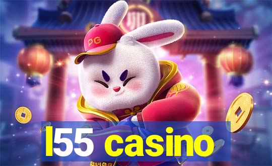 l55 casino